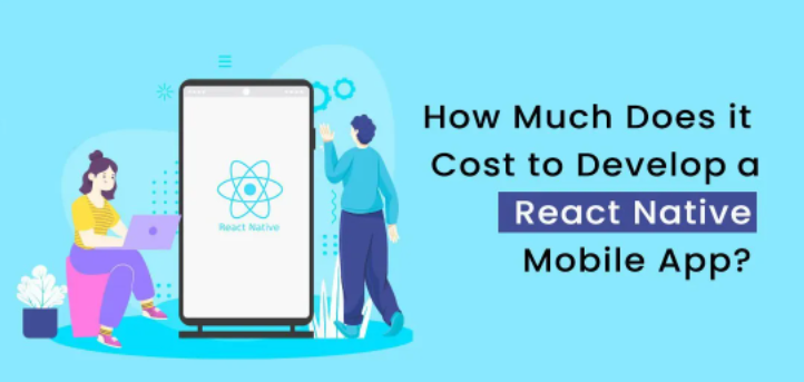  Cost to Develop a React Native Mobile App