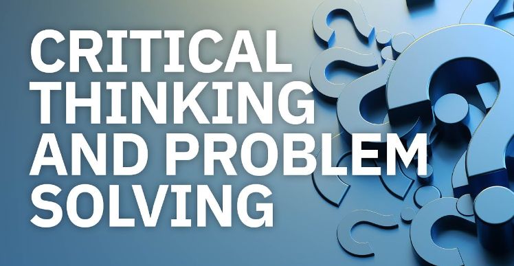 Good Problem-Solving and Critical Thinking Skills