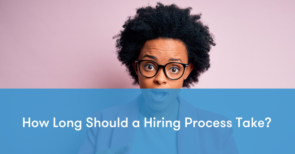 How Long Does the Hiring Process Take?