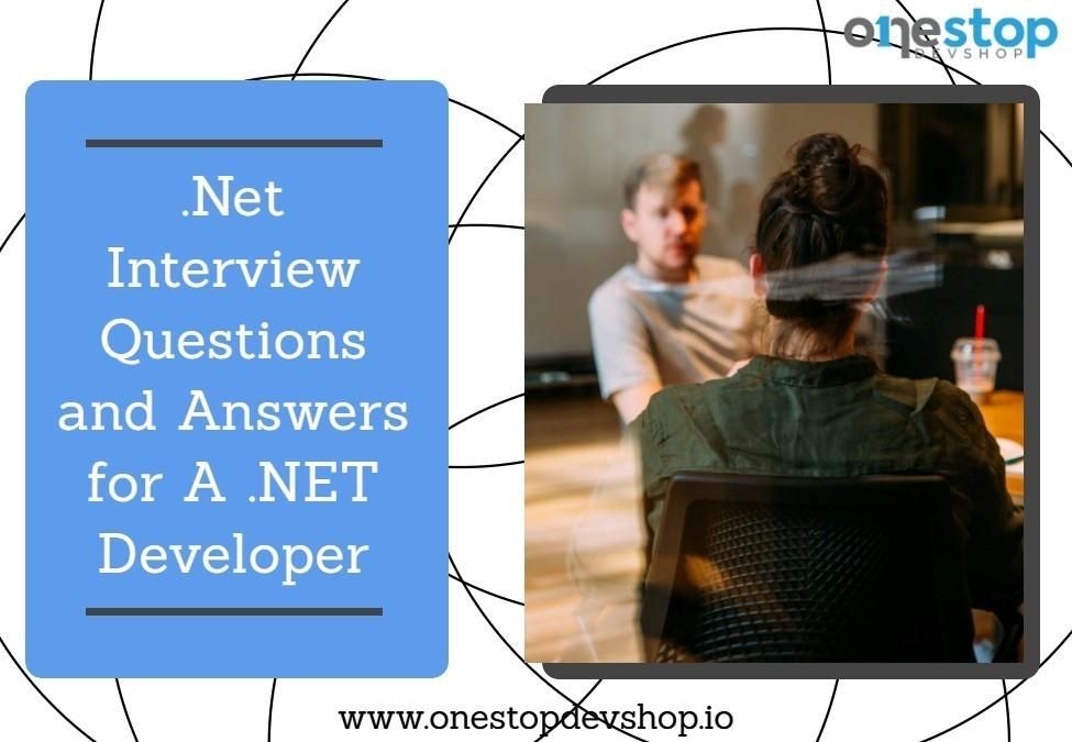 .Net Interview Questions and Answers for A .NET Developer